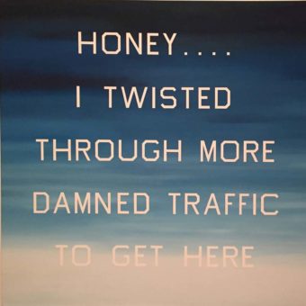 Honey I twisted through more damned traffic by Ed Ruscha
